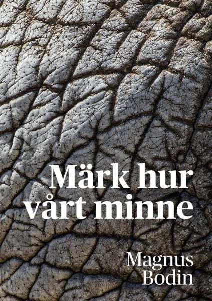 Märk hur vårt minne Märk hur vårt minne