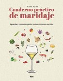Cuaderno práctico de maridaje. Aprende a combinar platos y vinos como un sumiller