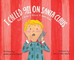 I called 911 on Santa Claus but I didn't know it was him! - Holtrust, Pamela
