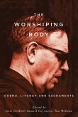 The Worshiping Body The Worshiping Body