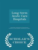 Long-Term Acute Care Hospitals - Scholar's Choice Edition