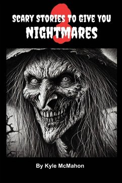 Scary Stories To Give You Nightmares 3 - McMahon, Kyle Scary Stories To Give You Nightmares 3 - McMahon, Kyle