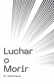 Luchar o Morir