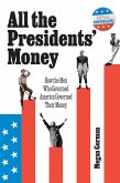 All the Presidents' Money All the Presidents' Money