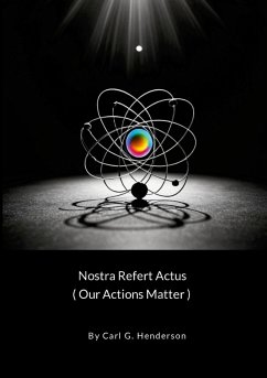 Nostra Refert Actus (Our Actions Matter) - Henderson, Carl