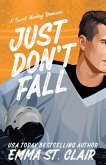 Just Don't Fall Just Don't Fall