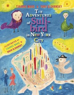 The Adventures of Suli-bird in New York City - Maas, Tjaarke; Olshansky, Yury