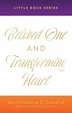 Beloved One and Transforming Heart Beloved One and Transforming Heart