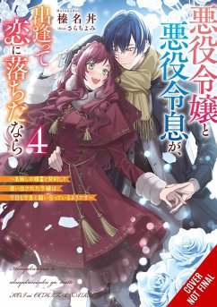 Cover If the Villainess and Villain Met and Fell in Love, Vol. 4 (Light Novel)