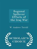 Regional Spillover Effects of the Iraq War - Scholar's Choice Edition Regional Spillover Effects of the Iraq War - Scholar's Choice Edition