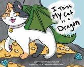 I Think My Cat is a Dragon I Think My Cat is a Dragon