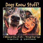 Dogs Know Stuff! Dogs Know Stuff!