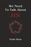 We Need to Talk About Sin We Need to Talk About Sin