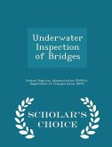 Underwater Inspection of Bridges - Scholar's Choice Edition Underwater Inspection of Bridges - Scholar's Choice Edition