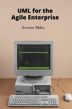 UML for the Agile Enterprise - Miles, Everett