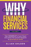Why Financial Services, Volume 1 Why Financial Services, Volume 1