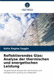 Reflektierendes Glas: Analyse der thermischen und energetischen Leistung