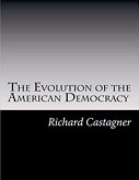The Evolution of the American Democracy The Evolution of the American Democracy