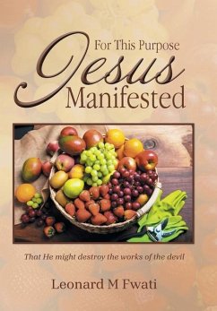 For This Purpose Jesus Manifested - Fwati, Leonard M