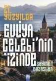 21. Yüzyilda Evliya Celebinin Izinde 21. Yüzyilda Evliya Celebinin Izinde