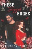 These Jagged Edges These Jagged Edges