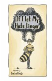 If I Let My Hate Linger
