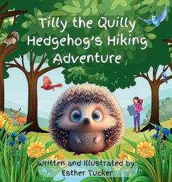 Cover Tilly the Quilly Hedgehog's Hiking Adventure