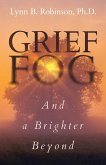 Grief Fog And a Brighter Beyond Grief Fog And a Brighter Beyond