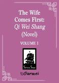 The Wife Comes First: Qi Wei Shang (Novel) Vol. 1 The Wife Comes First: Qi Wei Shang (Novel) Vol. 1