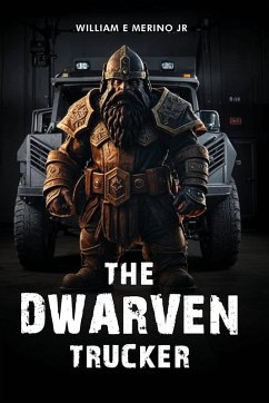 The Dwarven Trucker - Merino Jr, William Eric