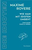 Wie man mit Idioten umgeht Wie man mit Idioten umgeht