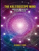 The Kaleidoscope Mind The Kaleidoscope Mind