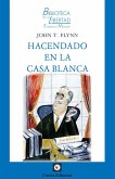 HACENDADO EN LA CASA BLANCA HACENDADO EN LA CASA BLANCA