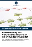 Untersuchung der Verwaltungsabläufe an einer Bundesuniversität Untersuchung der Verwaltungsabläufe an einer Bundesuniversität