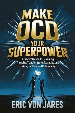 Make OCD Your Superpower - Jares, Eric von