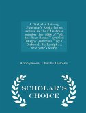 A Girl at a Railway Junction's Reply [to an Article in the Christmas Number for 1866 of All the Year Round Entitled Mugby Junction, by C. Dickens]. by Lyulph. a New Year's Story. - Scholar's Choice Edition