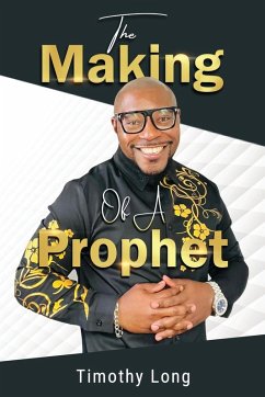 The Making Of A Prophet - Long, Timothy