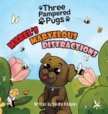 Three Pampered Pugs Mabel's Marvelous Distractions Three Pampered Pugs Mabel's Marvelous Distractions