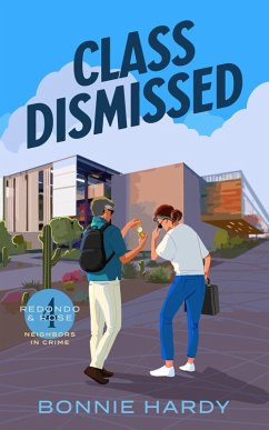 Cover Class Dismissed (Redondo and Rose Neighbors in Crime, #4) (eBook, ePUB)