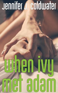 When Ivy Met Adam (eBook, ePUB) - Coldwater, Jennifer J.