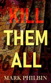 Kill Them All (eBook, ePUB) Kill Them All (eBook, ePUB)