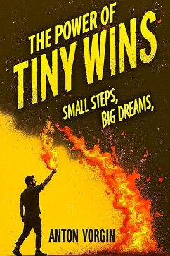 Cover The Power of Tiny Wins: Small Steps, Big Dreams (eBook, ePUB)