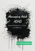 Managing Adult ADHD: Practical Strategies for a Focused and Fulfilled Life (Managing Mental Health) (eBook, ePUB)