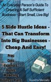 5 Side Hustle Ideas That Can Transform Into Major Businesses - Cheap and Easy to Start (eBook, ePUB) 5 Side Hustle Ideas That Can Transform Into Major Businesses - Cheap and Easy to Start (eBook, ePUB)