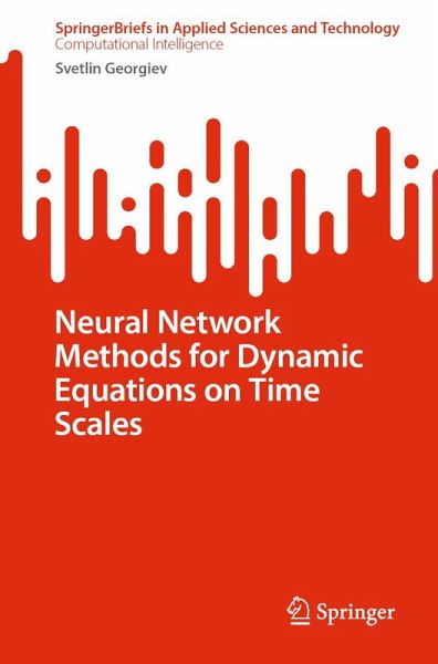 Neural Network Methods for Dynamic Equations on Time Scales (eBook, PDF) Neural Network Methods for Dynamic Equations on Time Scales (eBook, PDF)