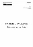 Jackson, Gabriel Tomorrow go ye forth Jackson, Gabriel Tomorrow go ye forth