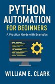 Python Automation for Beginners: A Practical Guide with Examples (eBook, ePUB)