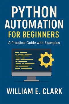 Cover Python Automation for Beginners: A Practical Guide with Examples (eBook, ePUB)