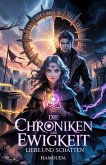 Die Chroniken der Ewigkeit: Liebe und Schatten (eBook, ePUB) Die Chroniken der Ewigkeit: Liebe und Schatten (eBook, ePUB)