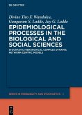 Epidemiological Processes in the Biological and Social Sciences (eBook, ePUB) Epidemiological Processes in the Biological and Social Sciences (eBook, ePUB)